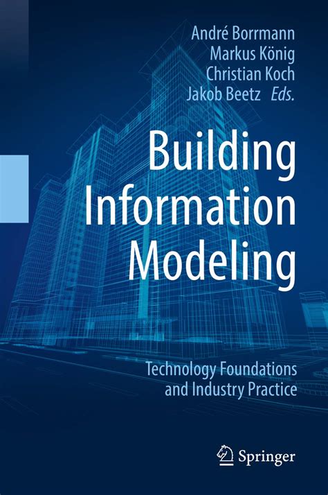 Building Information Modeling: Technology Foundations .